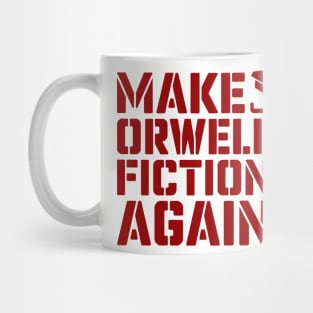 Make Orwell Fiction Again Political Satire Mug